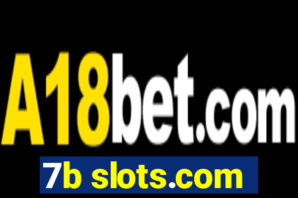 7b slots.com